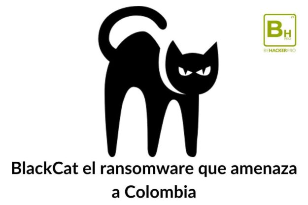 BlackCat-el-ransomware-que-amenaza-a-Colombia-Behacker
